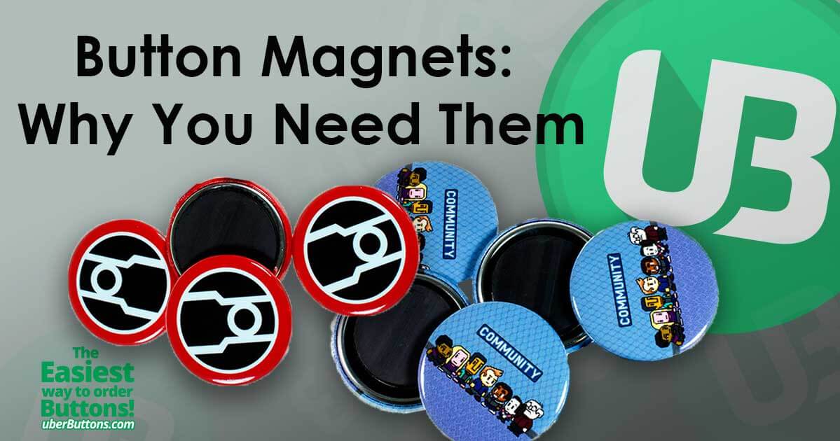 Button Magnets: Why You Need Them - Uberbuttons®
